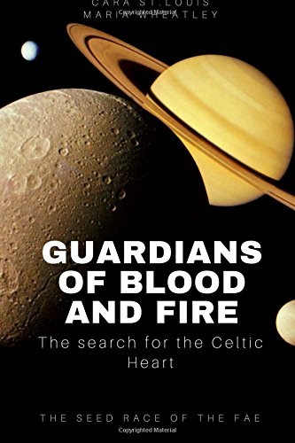 Guardians of Blood and Fire: The Search for the Celtic Heart