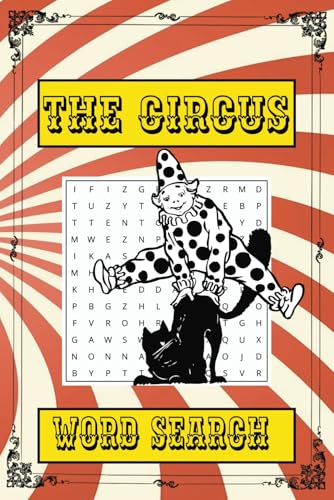 Circus Word Search Puzzle Book: Easy To Read Puzzles with Clowns and Acrobats for Mental Well- Being Circus Word Search Puzzle Book: Easy To Read Puzzles with Clowns and Acrobats for Mental Well- Being von Independently published