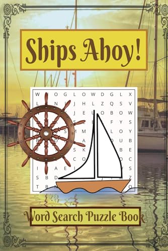 Ships Ahoy Word Search Puzzle Book: Easy To Read Print about Boating and the Ocean for Mental Well-Being Ships Ahoy Word Search Puzzle Book: Easy To Read Print about Boating and the Ocean for Mental Well-Being von Independently published