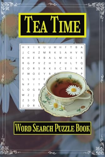 Tea Time Word Search Puzzle Book: Easy to Read Print for Mental Well- Being Tea Time Word Search Puzzle Book: Easy to Read Print for Mental Well- Being von Independently published