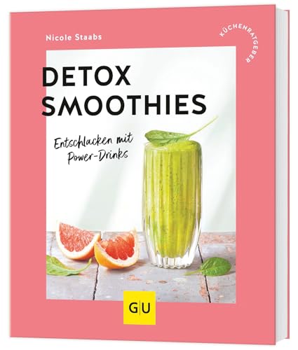 Detox-Smoothies: Entschlacken mit Power-Drinks (GU Küchenratgeber Classics) von GRÄFE UND UNZER Verlag GmbH