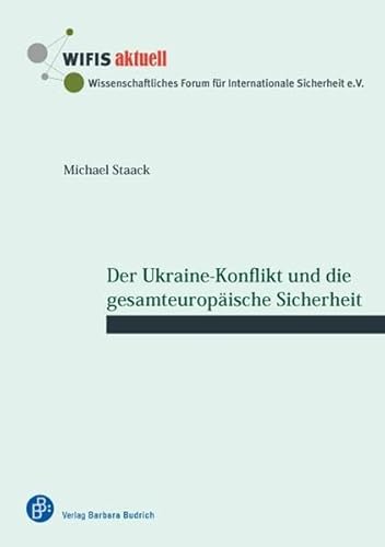 Der Ukraine-Konflikt und die gesamteuropäische Sicherheit (WIFIS-aktuell)