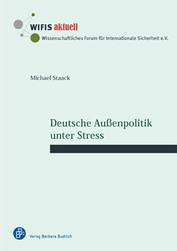 Deutsche Außenpolitik unter Stress (WIFIS-aktuell)