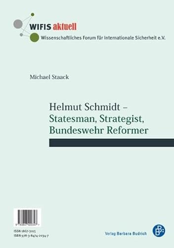 Helmut Schmidt: Staatsmann, Stratege, Reformer der Bundeswehr / Statesman, Strategist, Bundeswehr Reformer (WIFIS-aktuell)
