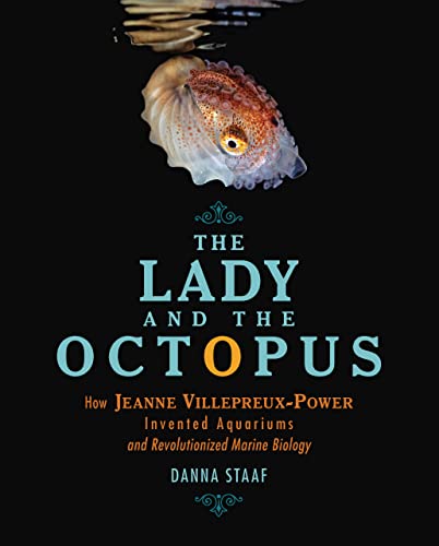 The Lady and the Octopus: How Jeanne Villepreux-Power Invented Aquariums and Revolutionized Marine Biology von Carolrhoda Books (R)