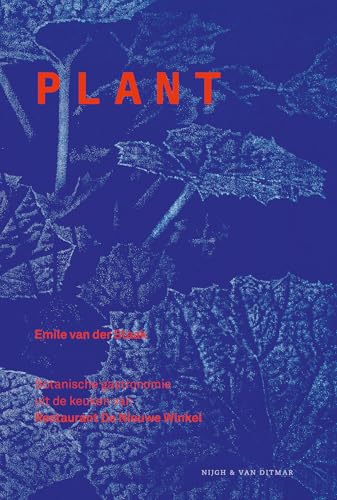 Plant: Botanische gastronomie uit de keuken van Restaurant De Nieuwe Winkel Plant: Botanische gastronomie uit de keuken van Restaurant De Nieuwe Winkel von Nijgh & Van Ditmar