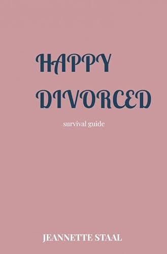 Happy Divorced: survival guide von Mijnbestseller.nl