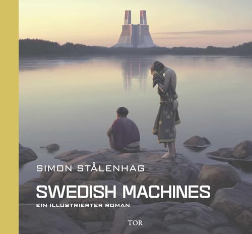Swedish Machines: Ein illustrierter Roman | Das neue Buch vom Autor von The Electric State von FISCHER Tor