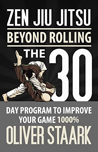 Zen Jiu Jitsu: The 30 Day Program to Improve Your Jiu Jitsu Game 1000% von Createspace Independent Publishing Platform