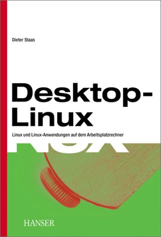 Desktop-Linux: Linux und Linux-Anwendungen auf dem Arbeitsplatzrechner von Hanser Fachbuch