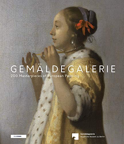 Gemäldegalerie: 200 Masterpieces of European Painting