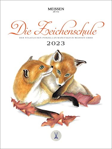 Die Zeichenschule 2023 – Porzellan Edition: Kalender der Staatlichen Porzellan-Manufaktur Meissen