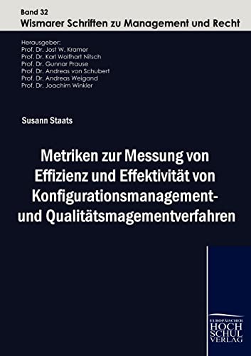 Metriken zur Messung von Effizienz und Effektivität von Konfigurationsmanagement– und Qualitätsmanagementverfahren (Wismarer Schriften zu Management und Recht) von Europischer Hochschulver