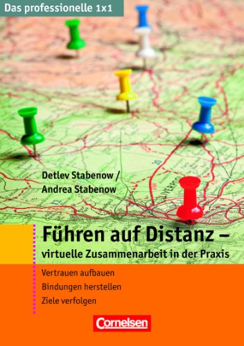 Das professionelle 1 x 1: Führen auf Distanz - virtuelle Zusammenarbeit in der Praxis von Cornelsen Verlag Scriptor