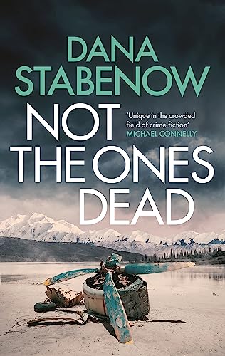 Not the Ones Dead (A Kate Shugak Investigation) von Head of Zeus -- an Aries Book