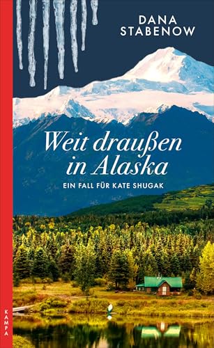 Weit draußen in Alaska: Ein Fall für Kate Shugak von Kampa Verlag
