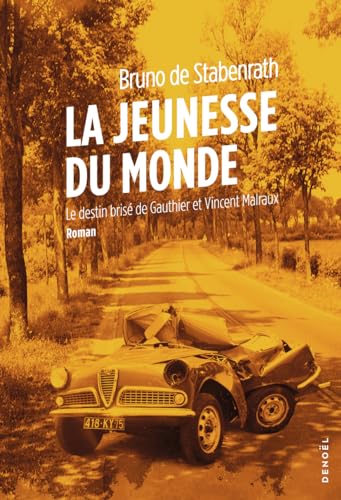 La jeunesse du monde: Le destin brisé de Gauthier et Vincent Malraux