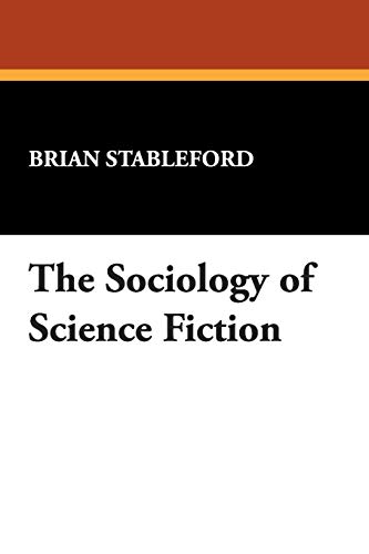 The Sociology of Science Fiction (I.O. Evans Studies in the Philosophy & Criticism of Literatu)
