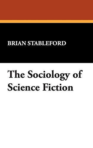 The Sociology of Science Fiction (I.O. Evans Studies in the Philosophy & Criticism of Literature, N0 4) von Parlux