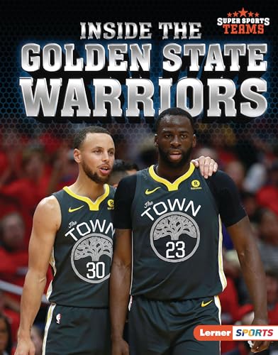 Inside the Golden State Warriors (Super Sports Teams)
