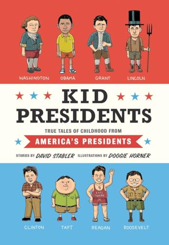 Kid Presidents: True Tales of Childhood from America's Presidents (Kid Legends, Band 1) von Quirk Books