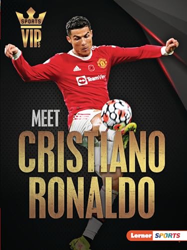 Meet Cristiano Ronaldo: World Cup Soccer Superstar (Sports VIPs)