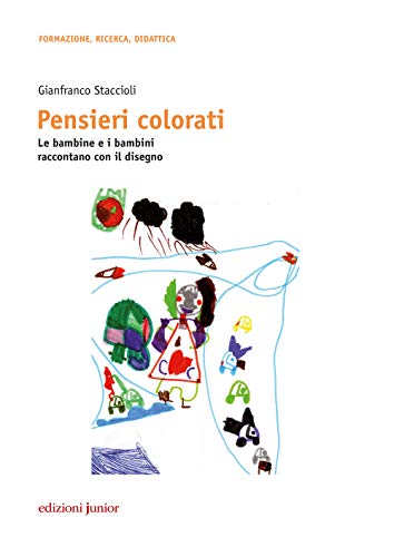 Pensieri colorati. Le bambine e i bambini raccontano con il disegno (Formazione, ricerca, didattica) von Edizioni Junior