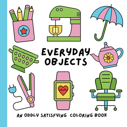 Everyday Objects. An Oddly Satisfying Coloring Book: Bold and easy images to color in von InspiraPress