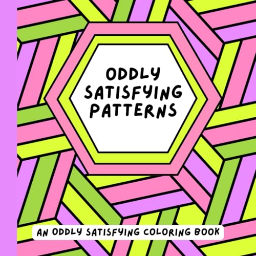 Oddly Satisfying Patterns Coloring Book: Bold and simple patterned pages with lovely thick lines to color in