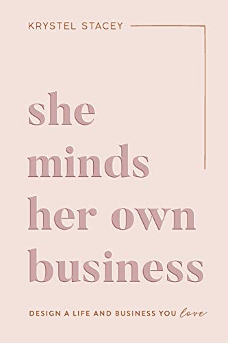 She Minds Her Own Business: Design A Life And Business You Love: The Guide to Designing a Life and Business You Love von Merack Publishing