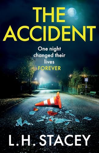The Accident: A completely addictive, gripping psychological thriller from L H Stacey for 2024 von Boldwood Books