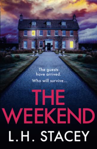 The Weekend: A completely addictive psychological thriller from L. H. Stacey von Boldwood Books