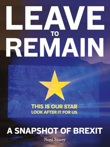 Leave to Remain: A Snapshot of Brexit von Lund Humphries Publishers Ltd