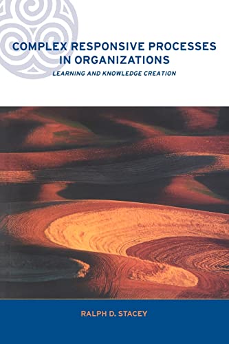 Complex Responsive Processes in Organizations: Learning and Knowledge Creation (Complexity and Emergence in Organizations) von Routledge