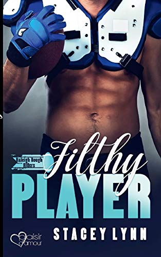 Filthy Player (Raleigh Rough Riders, Band 2)