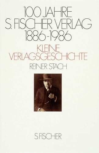 100 Jahre S. Fischer Verlag 1886-1986 Kleine Verlagsgeschichte