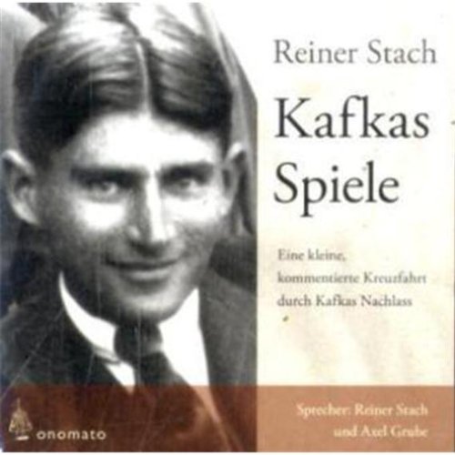 Kafkas Spiele: Ein kleine kommentierte Kreuzfahrt durch Kafkas Nachlass