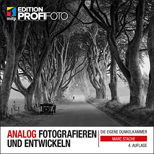 Analog fotografieren und entwickeln: Die eigene Dunkelkammer (mitp Edition ProfiFoto)