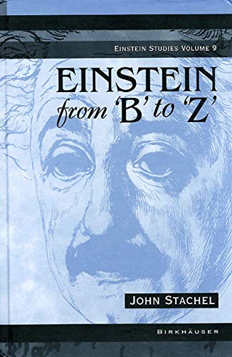Einstein from 'B' to 'Z' (Einstein Studies, 9, Band 9)