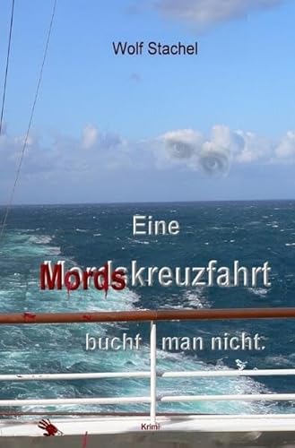 Eine Mordskreuzfahrt bucht man nicht: Kreuzfahrtkrimi