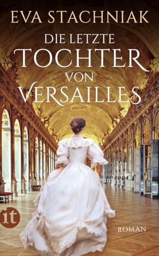 Die letzte Tochter von Versailles: Roman (insel taschenbuch)