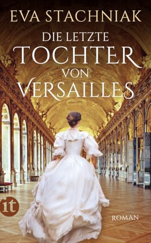 Die letzte Tochter von Versailles: Roman (insel taschenbuch) von Insel Verlag