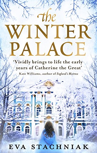 The Winter Palace: A novel of the young Catherine the Great