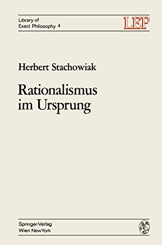 Rationalismus im Ursprung: Die Genesis des axiomatischen Denkens (LEP Library of Exact Philosophy, Band 4)