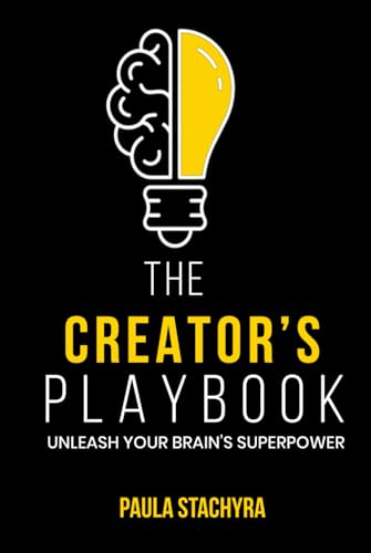 The Creator’s Playbook: Unleash Your Brain’s Superpower von Self - Publish