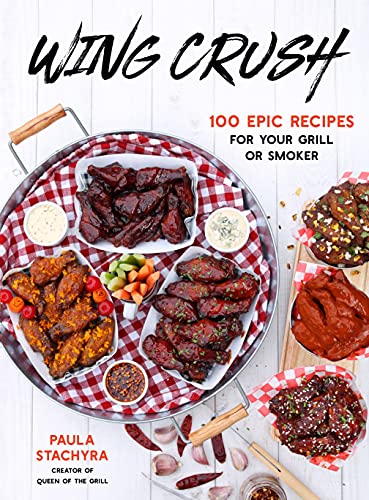 Wing Crush: 100 Epic Recipes for Your Grill or Smoker von Page Street Publishing Co.