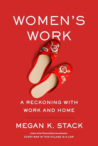 Women's Work: A Reckoning with Work and Home