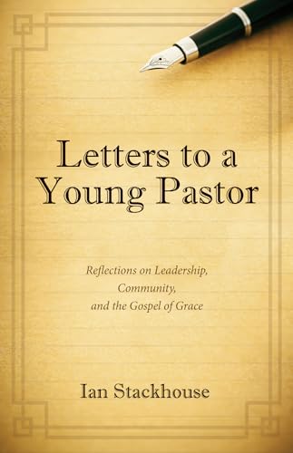 Letters to a Young Pastor: Reflections on Leadership, Community, and the Gospel of Grace von Cascade Books