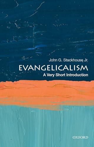 Evangelicalism: A Very Short Introduction (Very Short Introductions) von Oxford University Press