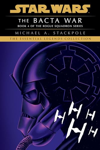 The Bacta War: Star Wars Legends (Rogue Squadron) (Star Wars: Rogue Squadron- Legends, Band 4) von Random House Books for Young Readers